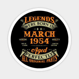 70th Birthday Gift Legends Born In March 1954 70 Years Old Magnet